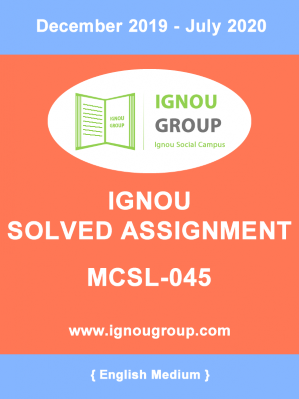 MCSL-045 Lab Solved Assignment For Dec 2019 – July 2020